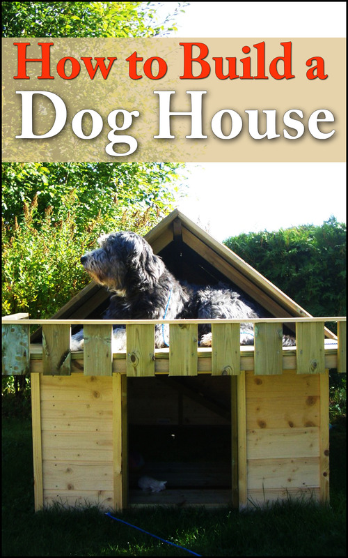 Product picture How To Build A Dog House - PLR