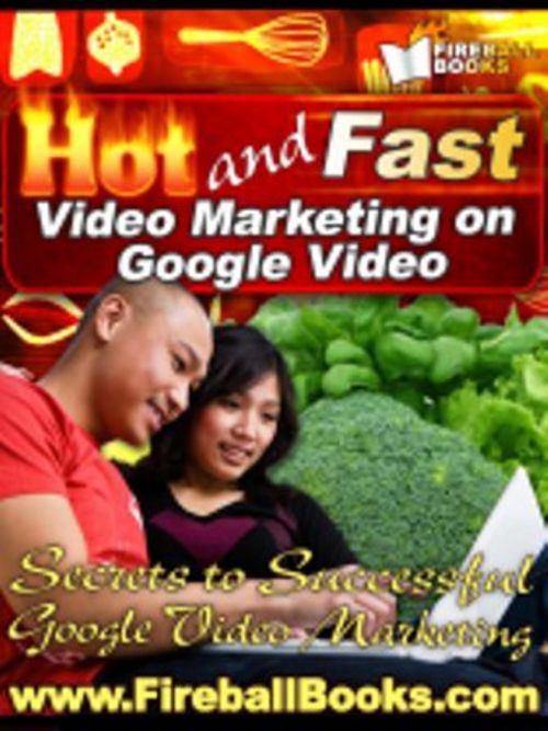 Product picture Hot And Fast Video Marketing On Google Video