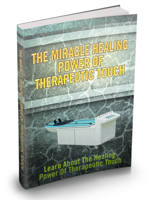 Product picture The Miracle Healing Power Of Therapeutic Touch