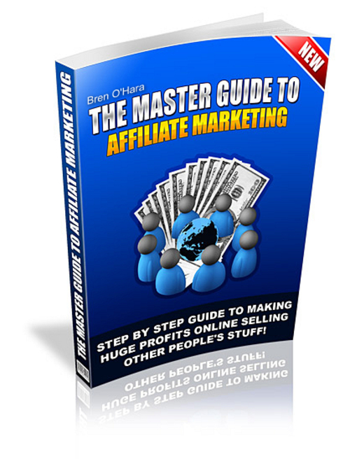 Product picture The Master Guide To Affiliate Marketing