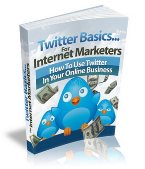 Product picture Twitter Basics For Internet Marketers