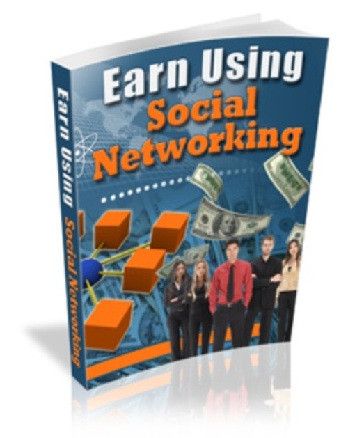 Product picture Earn Using Social Networking