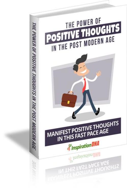 Product picture The Power Of Positive Thoughts In The Post Modern Age