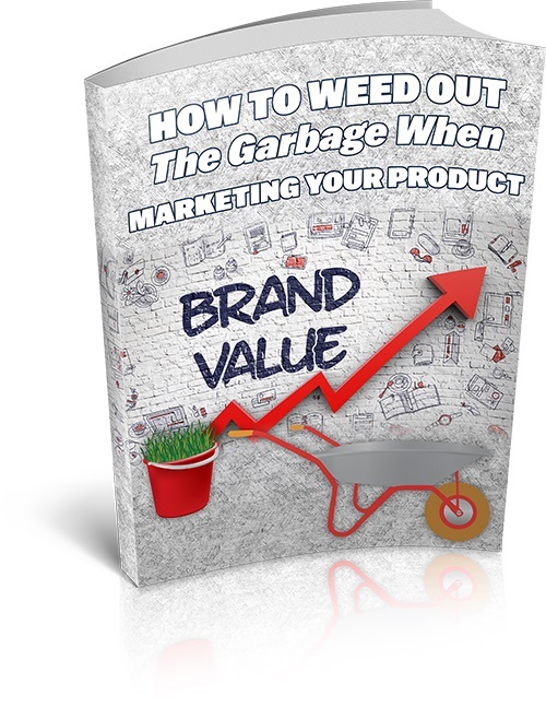 Product picture How To Weed Out The Garbage When Marketing Your Product